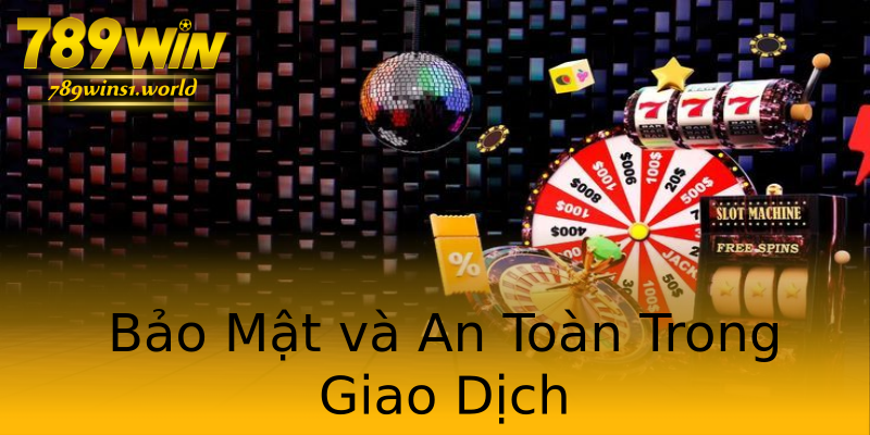 Bảo Mật và An Toàn Trong Giao Dịch Bảo Mật và An Toàn Trong Giao Dịch