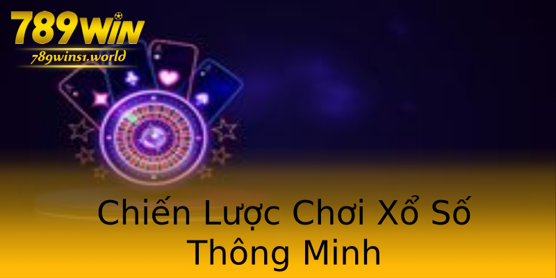 Chiến Lược Chơi Xổ Số Thông Minh Chiến Lược Chơi Xổ Số Thông Minh