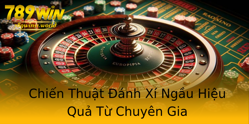 Chiến Thuật Đánh Xí Ngầu Hiệu Quả Từ Chuyên Gia Chiến Thuật Đánh Xí Ngầu Hiệu Quả Từ Chuyên Gia