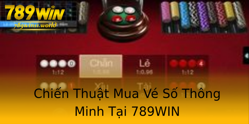 Chiến Thuật Mua Vé Số Thông Minh Tại 789WIN Chiến Thuật Mua Vé Số Thông Minh Tại 789WIN