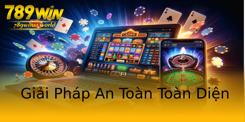 Giải Pháp An Toàn Toàn Diện Giải Pháp An Toàn Toàn Diện