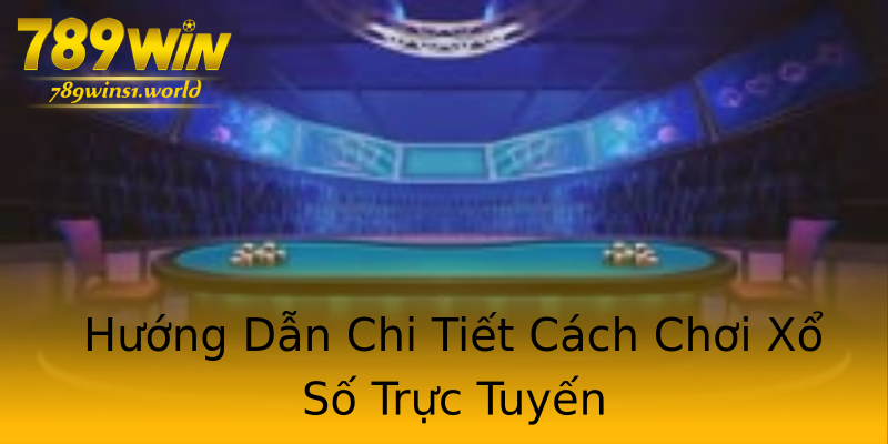 Hướng Dẫn Chi Tiết Cách Chơi Xổ Số Trực Tuyến Hướng Dẫn Chi Tiết Cách Chơi Xổ Số Trực Tuyến