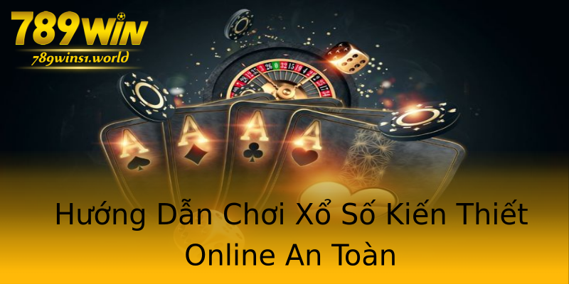 Hướng Dẫn Chơi Xổ Số Kiến Thiết Online An Toàn Hướng Dẫn Chơi Xổ Số Kiến Thiết Online An Toàn