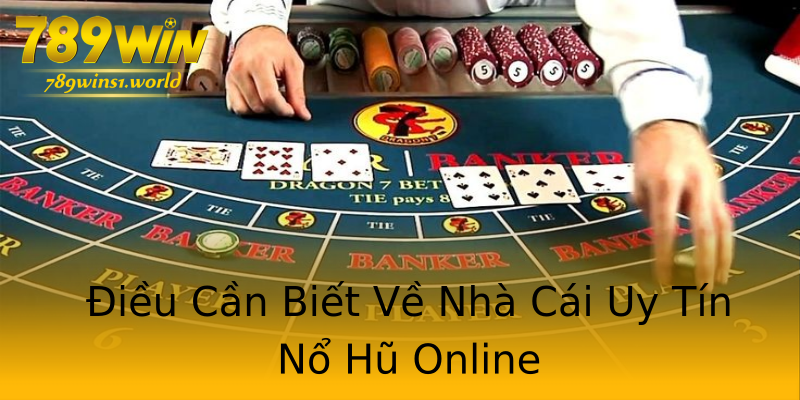 Điều Cần Biết Về Nhà Cái Uy Tín Nổ Hũ Online Điều Cần Biết Về Nhà Cái Uy Tín Nổ Hũ Online