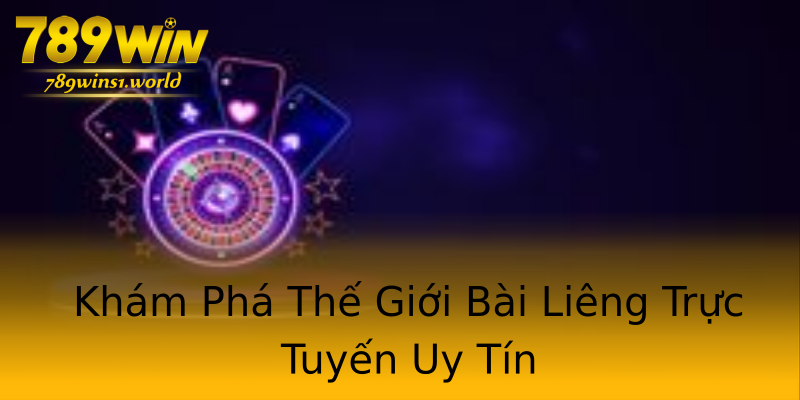 Khám Phá Thế Giới Bài Liêng Trực Tuyến Uy Tín Khám Phá Thế Giới Bài Liêng Trực Tuyến Uy Tín