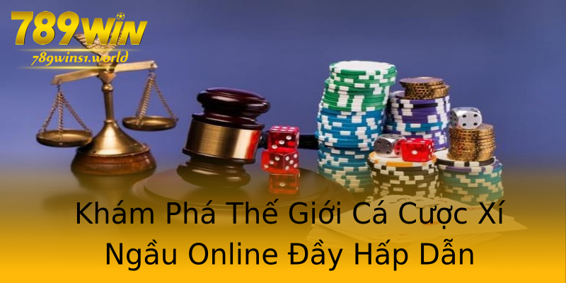 Khám Phá Thế Giới Cá Cược Xí Ngầu Online Đầy Hấp Dẫn Khám Phá Thế Giới Cá Cược Xí Ngầu Online Đầy Hấp Dẫn