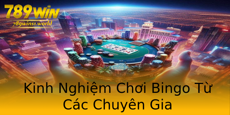 Kinh Nghiệm Chơi Bingo Từ Các Chuyên Gia Kinh Nghiệm Chơi Bingo Từ Các Chuyên Gia
