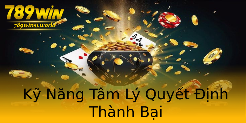 Kỹ Năng Tâm Lý Quyết Định Thành Bại Kỹ Năng Tâm Lý Quyết Định Thành Bại