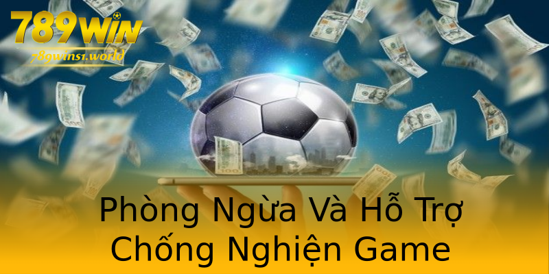 Phòng Ngừa Và Hỗ Trợ Chống Nghiện Game Phòng Ngừa Và Hỗ Trợ Chống Nghiện Game