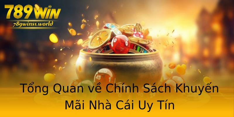 Tổng Quan về Chính Sách Khuyến Mãi Nhà Cái Uy Tín Tổng Quan về Chính Sách Khuyến Mãi Nhà Cái Uy Tín