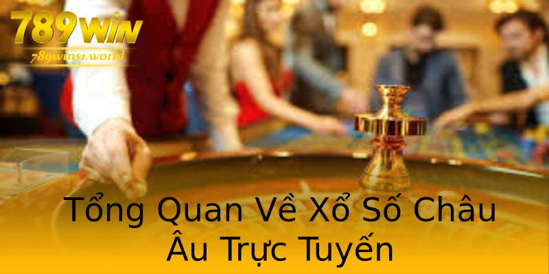 Tổng Quan Về Xổ Số Châu Âu Trực Tuyến Tổng Quan Về Xổ Số Châu Âu Trực Tuyến
