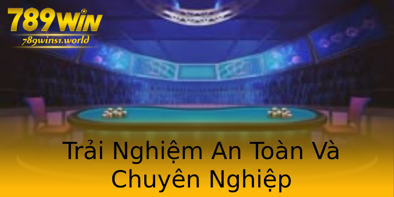 Trải Nghiệm An Toàn Và Chuyên Nghiệp Trải Nghiệm An Toàn Và Chuyên Nghiệp