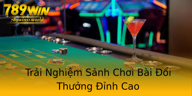 Trải Nghiệm Sảnh Chơi Bài Đổi Thưởng Đỉnh Cao Trải Nghiệm Sảnh Chơi Bài Đổi Thưởng Đỉnh Cao