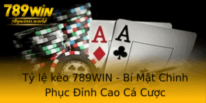 Ty Le Keo 789Win Bi Mat Chinh Phuc Inh Cao Ca Cuoc 1